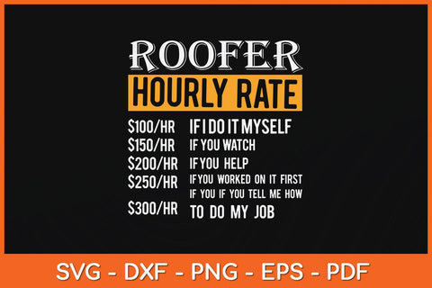 Roofer Hourly Rate Funny Construction Workers Father's Day Svg Cutting File SVG artprintfile 