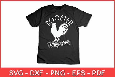 Rooster Whisperer Chicken Lovers Farmer Funny Svg Design SVG artprintfile 