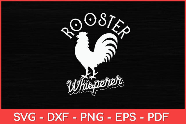 Rooster Whisperer Chicken Lovers Farmer Funny Svg Design SVG artprintfile 