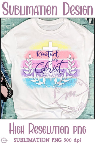 Rooted in Christ - Easter T-shirt Sublimation PNG Sublimation Madison Mae Designs 