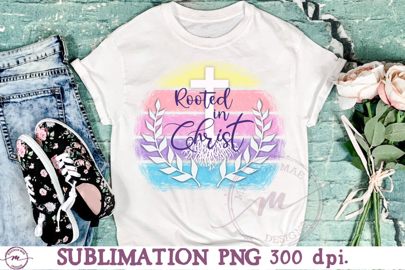 Rooted in Christ - Easter T-shirt Sublimation PNG Sublimation Madison Mae Designs 