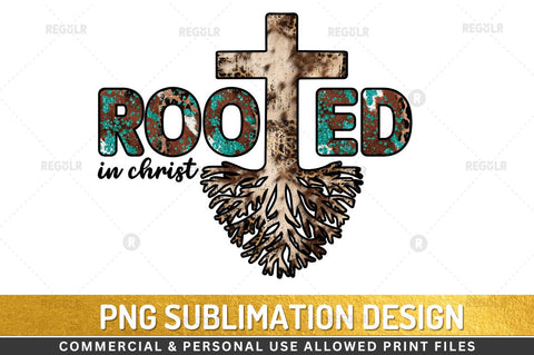 Rooted in christ Sublimation Design Sublimation Regulrcrative 