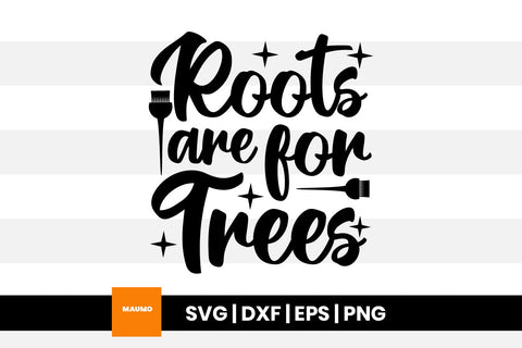 Roots are for trees, funny salon svg quotes SVG Maumo Designs 