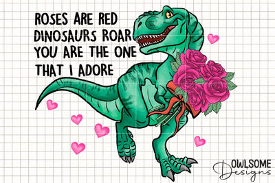 Rose Are Red Dinosaus Roar Valentine PNG Sublimation Owlsome.Designs 