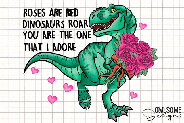 Rose Are Red Dinosaus Roar Valentine PNG Sublimation Owlsome.Designs 
