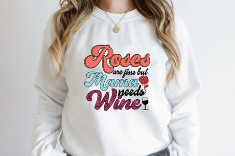 roses are fine but mama needs wine Sublimation SVGArt 