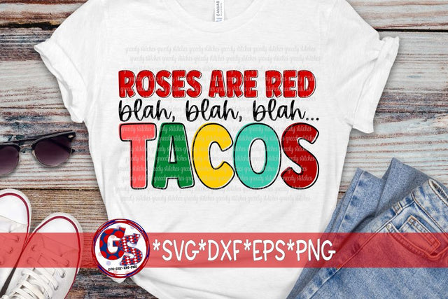 Roses are Red Blah Blah Blah Tacos SVG DXF EPS PNG SVG Greedy Stitches 