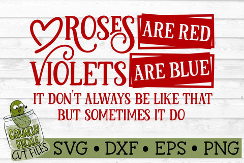 Roses are Red Funny Valentines SVG File SVG Crunchy Pickle 