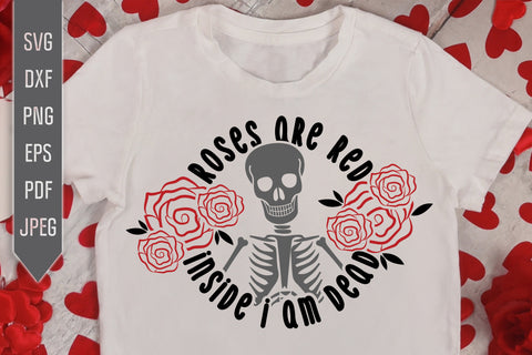 Roses Are Red Inside I Am Dead Svg. Funny Valentine's Day Svg. Funny T-Shirt Svg. Single Valentine Svg. Valentine Skeleton dxf, eps, png SVG Mint And Beer Creations 