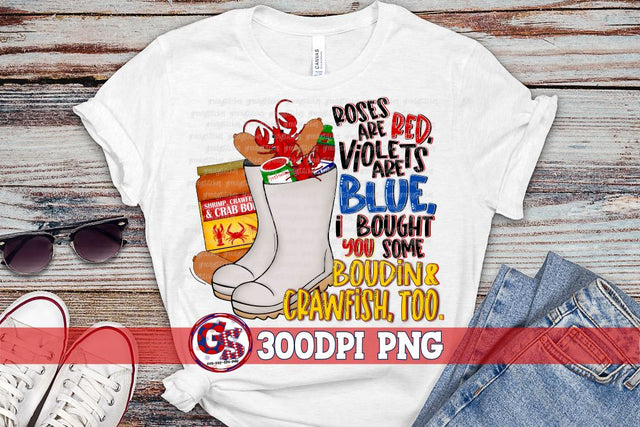 Roses are Red Violets are Blue I Bought You Some Boudin & Crawfish, too PNG Sublimation Sublimation Greedy Stitches 