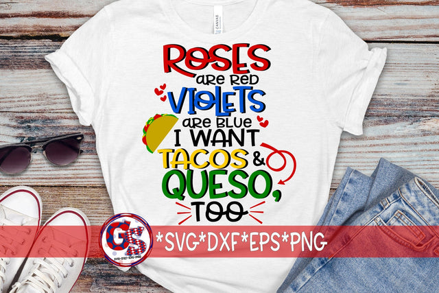 Roses Are Red Violets Are Blue I Want Tacos & Queso Too SVG DXF EPS PNG SVG Greedy Stitches 