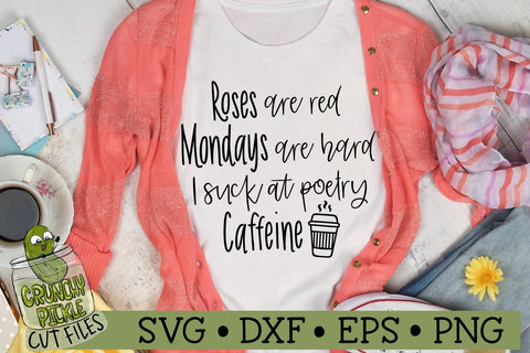 Roses Mondays and Caffeine SVG Cut File SVG Crunchy Pickle 