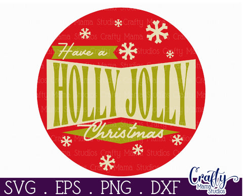 Round Retro Christmas Svg Sign, Have A Holly Jolly Christmas SVG Crafty Mama Studios 