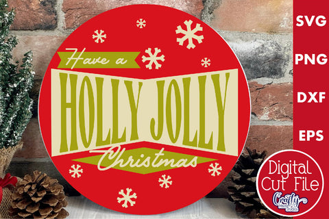 Round Retro Christmas Svg Sign, Have A Holly Jolly Christmas SVG Crafty Mama Studios 