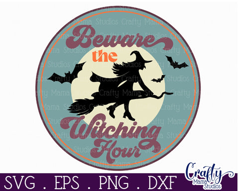 Round Retro Halloween Sign Svg, Beware The Witching Hour SVG Crafty Mama Studios 