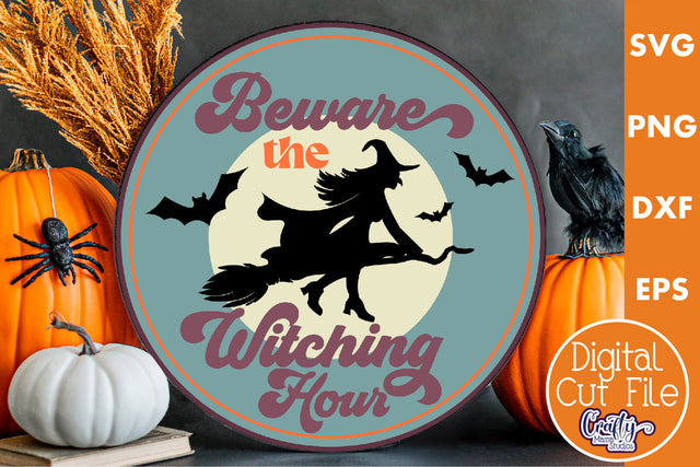 Round Retro Halloween Sign Svg, Beware The Witching Hour SVG Crafty Mama Studios 