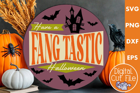 Round Retro Halloween Sign Svg, Have A Fang Tastic Halloween SVG Crafty Mama Studios 