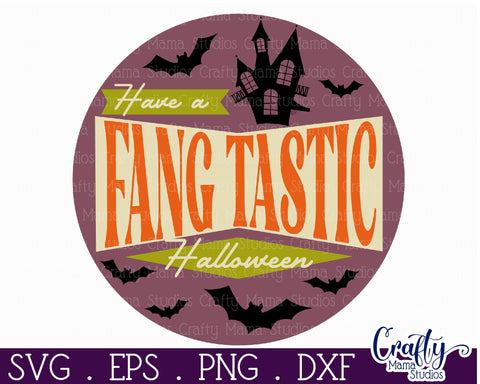 Round Retro Halloween Sign Svg, Have A Fang Tastic Halloween SVG Crafty Mama Studios 