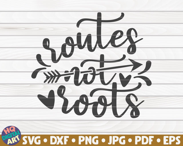 Routes not roots SVG | Hiking quote SVG HQDigitalArt 