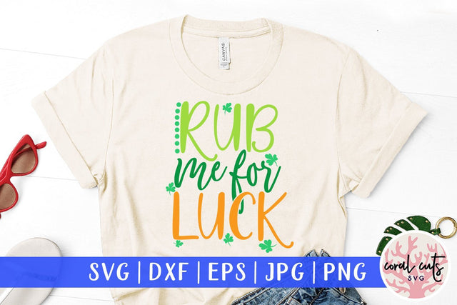 Rub me for luck - St Patricks Day SVG EPS DXF SVG CoralCutsSVG 