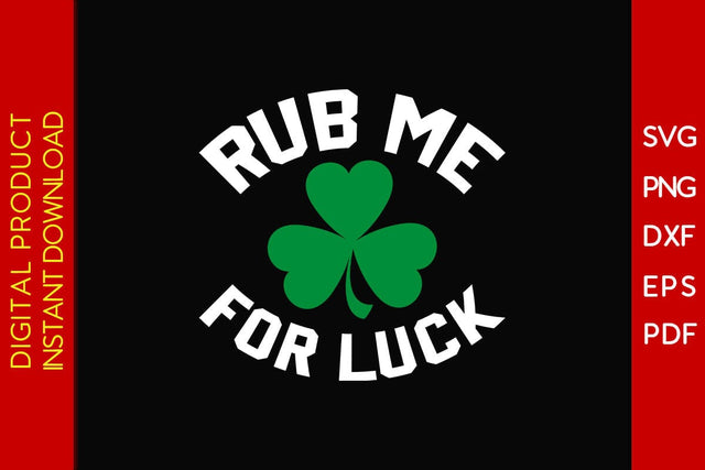 Rub Me For Luck St Patrick's Day SVG PNG PDF Cut File SVG Creativedesigntee 