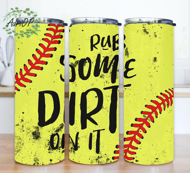 Rub Some Dirt On It Design Png, Softball 20oz Skinny Tumbler, Sport Tumbler Png, Softball Full Tumbler Wrap, Softball Tumbler Template, Digital Download Sublimation AdriOP 