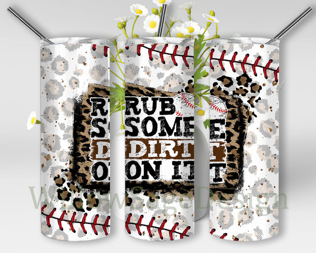Rub Some Dirt On It Tumbler Png, Baseball Leopard 20oz Tumbler Wrap, Baseball Sublimation Design, Sport Tumbler Design Png, Game Day Tumbler, Digital Download Sublimation WillowSageDesign 