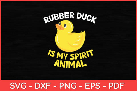 Rubber Duck Is My Spirit Animal Cute Rubber Duck Svg Design SVG artprintfile 