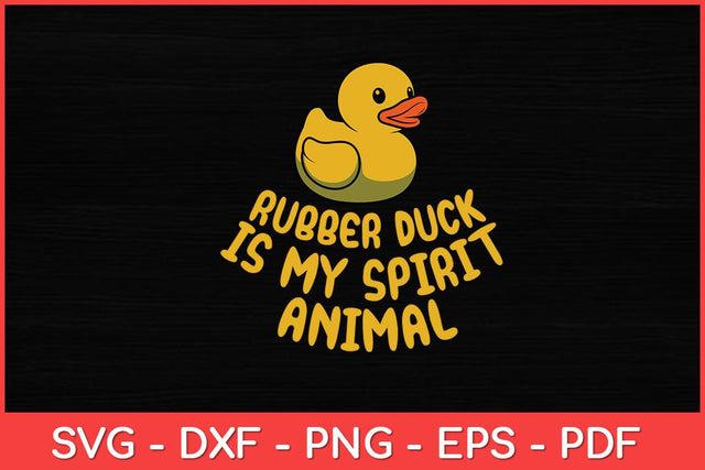 Rubber Duck Is My Spirit Animal Funny Duck Svg Design SVG artprintfile 