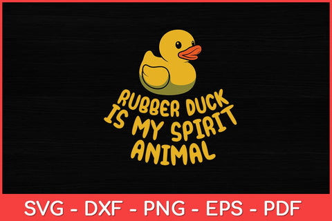 Rubber Duck Is My Spirit Animal Funny Duck Svg Design SVG artprintfile 