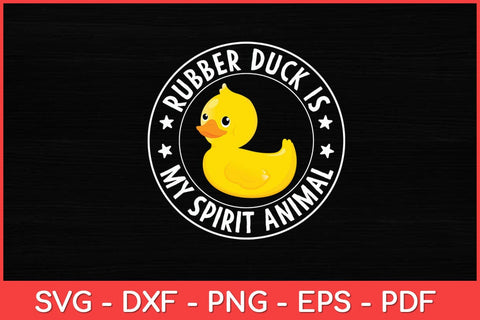 Rubber Duck Is My Spirit Animal Funny Svg Design SVG artprintfile 