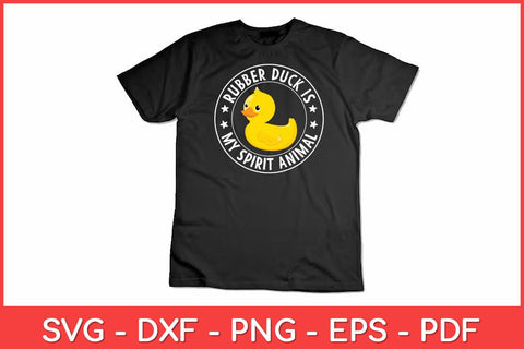 Rubber Duck Is My Spirit Animal Funny Svg Design SVG artprintfile 