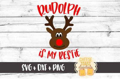 Rudolph Is My Bestie SVG Cheese Toast Digitals 
