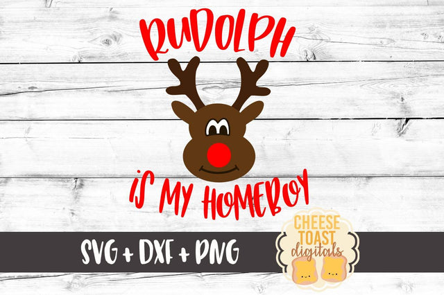 Rudolph Is My Homeboy SVG Cheese Toast Digitals 