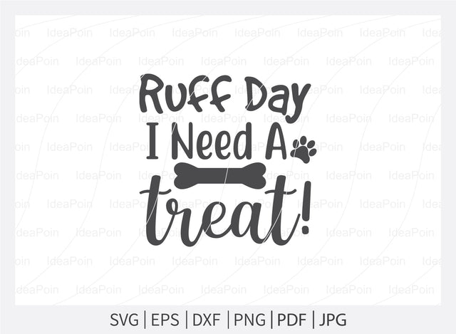 Ruff day I need a treat! Svg, Dog treats Svg, Dog svg Cut File, Dog Treat svg, Treats SVG Paw Print SVG, Dog lover svg, Bone Appetit SVG, Dog Bone Svg, Dog svg Bundle, Dog Decor, viny SVG Dinvect 