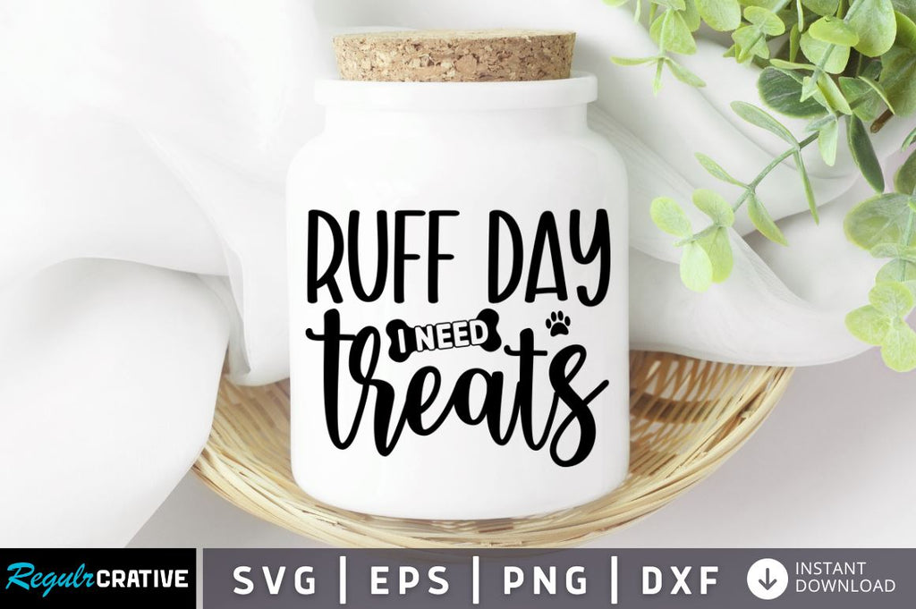 Ruff day i need treats SVG - So Fontsy