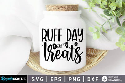 Ruff day i need treats SVG SVG Regulrcrative 