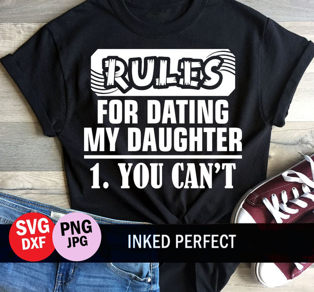 Rules For Dating My Daughter SVG Inked Perfect 