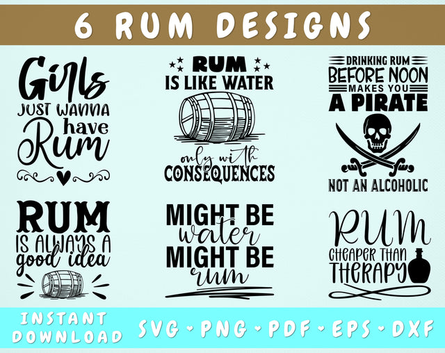 Rum Quotes SVG Bundle, 6 Designs, Rum Sayings SVG, Might Be Water Might Be Rum SVG, Girls Just Wanna Have Rum SVG, Drinking Rum Before Noon Makes You A Pirate Not An Alcoholic SVG SVG HappyDesignStudio 