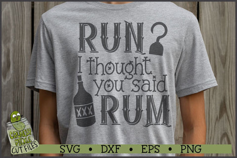 Run? I Thought You Said Rum Pirate SVG File SVG Crunchy Pickle 