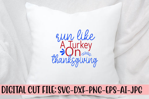 Run Like A Turkey On Thanksgiving SVG Design SVG Syaman 