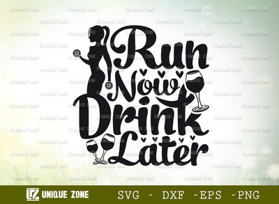 Run Now Drink Later Svg | Runing Svg | Fitness Svg | Workout Svg | Exercise Svg SVG Unique Zone 