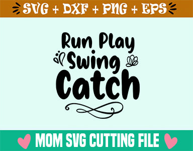 Run Play Swing Catch SVG SVG SVG Studio 