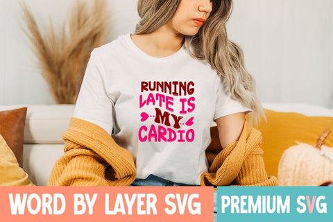 Running Late is My Cardio SVG Blessedprint 
