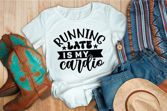 Running late is my cardio svg SVG orpitasn 