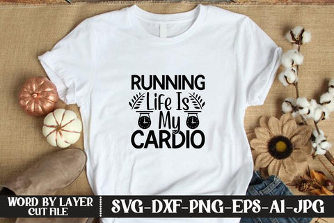 Running Life Is My Cardio SVG MStudio 