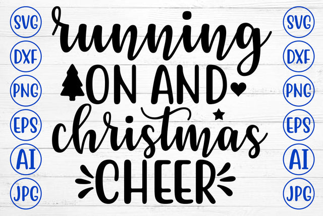RUNNING ON AND CHRISTMAS CHEER SVG Cut File SVG Syaman 