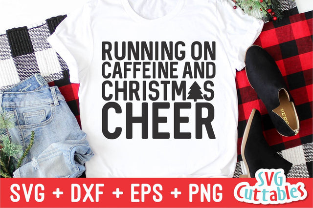 Running On Caffeine and Christmas Cheer Svg Cuttables 