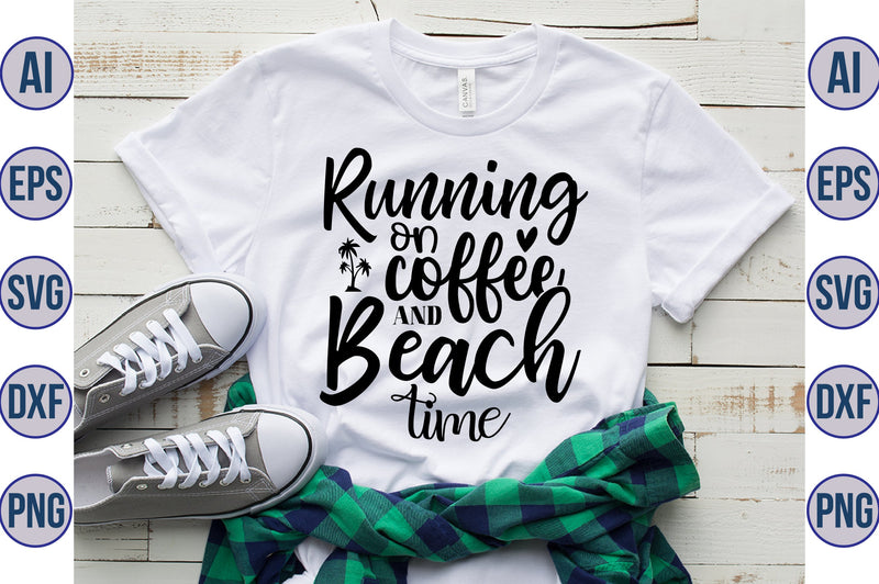 Running on Coffee and Beach Time svg - So Fontsy