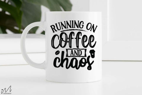 Running on coffee and chaos svg, Coffee t shirt svg, Funny t shirt svg, Chaos t shirt, Funny mug design SVG Isabella Machell 